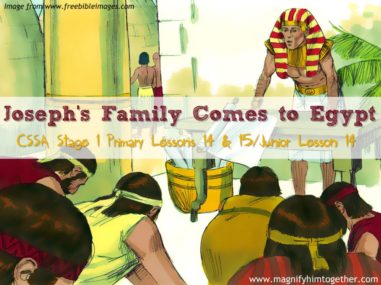 Joseph’s Family Comes to Egypt (CSSA Stage 1 Primary Lessons 14 & 15 ...